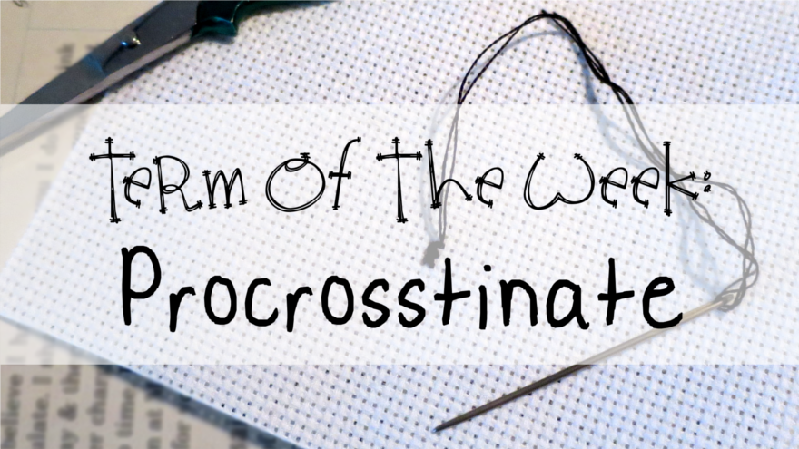 Term of the Week: Procrosstinate